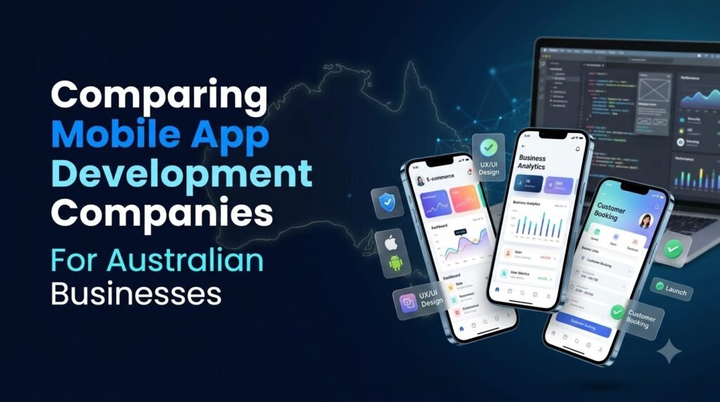 Comparing mobile app development companies for Australian businesses using smartphone app interfaces and business technology dashboards.