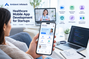 Healthcare mobile app development for startups featuring telemedicine, appointment booking, and secure patient data